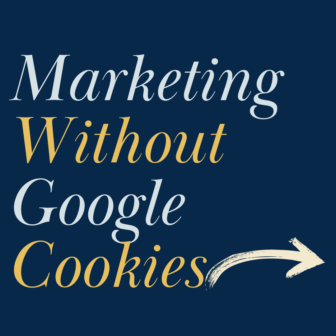 Digital Marketing Without Google Cookies